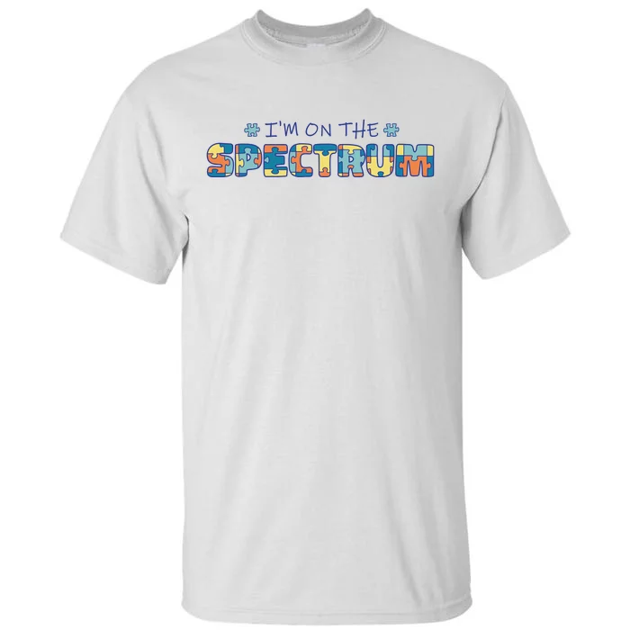 I'm On The Spectrum Autism Awareness Tall T-Shirt