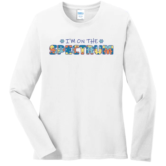 I'm On The Spectrum Autism Awareness Ladies Long Sleeve Shirt