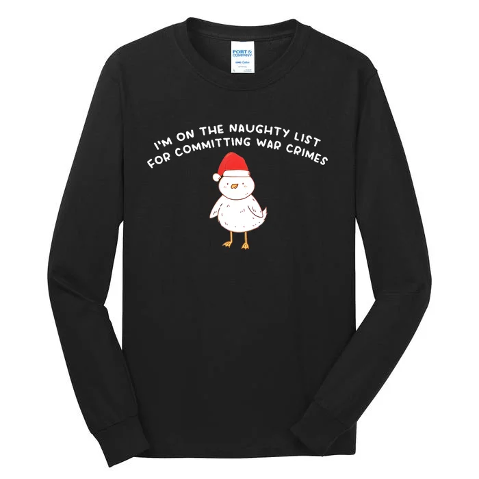 IM On The Naughty List For Committing War Crimes Tall Long Sleeve T-Shirt