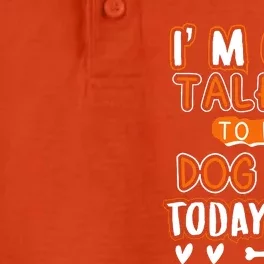 Im Only Talking To My Dog Today Sarcastic Dog Lover Slogan Dry Zone Grid Performance Polo