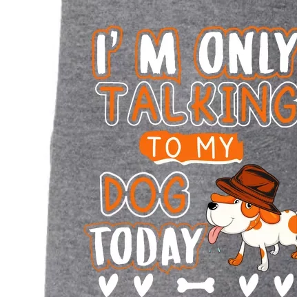 Im Only Talking To My Dog Today Sarcastic Dog Lover Slogan Doggie 3-End Fleece Hoodie