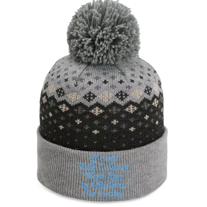 If Only This Country Were Run By Childless Cat Ladies The Baniff Cuffed Pom Beanie