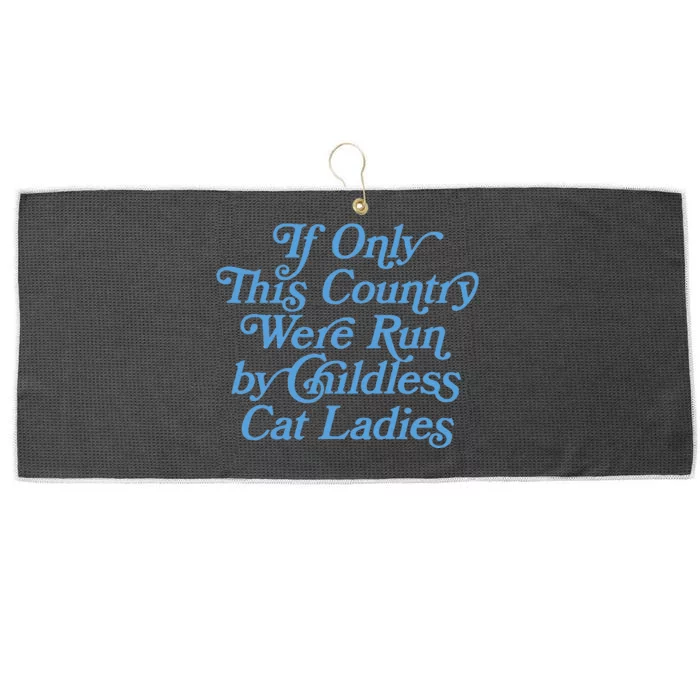 If Only This Country Were Run By Childless Cat Ladies Large Microfiber Waffle Golf Towel