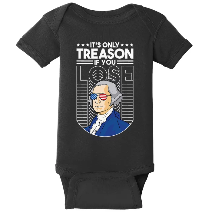 It's Only Treason if You Lose George Washington Baby Bodysuit