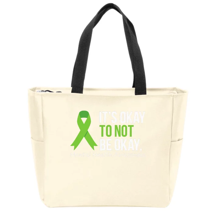 Its Okay To Not Be Okay Mental Health Awareness Zip Tote Bag