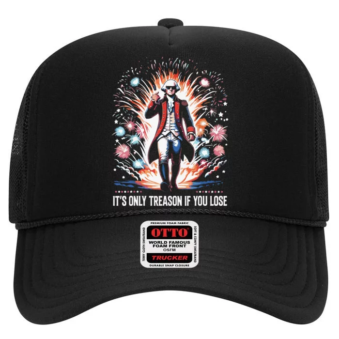 Its Only Treason If You Lose George Washington 4th July High Crown Mesh Trucker Hat