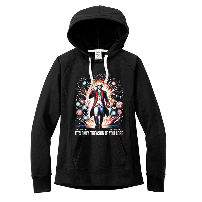 Its Only Treason If You Lose George Washington 4th July Women's Fleece Hoodie