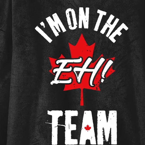 Im On The Eh Team Sports Funny Happy Canada Day Hooded Wearable Blanket