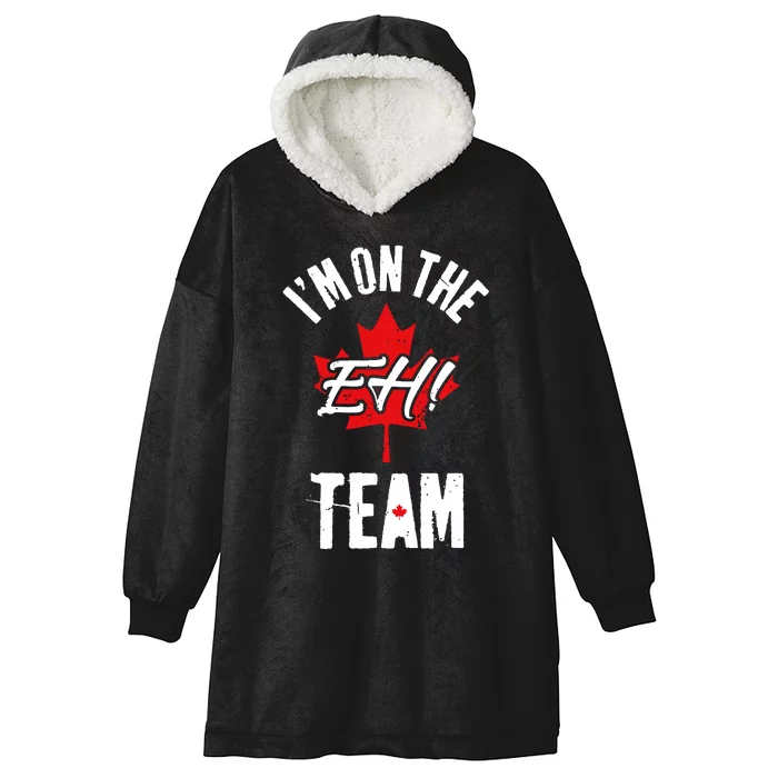 Im On The Eh Team Sports Funny Happy Canada Day Hooded Wearable Blanket