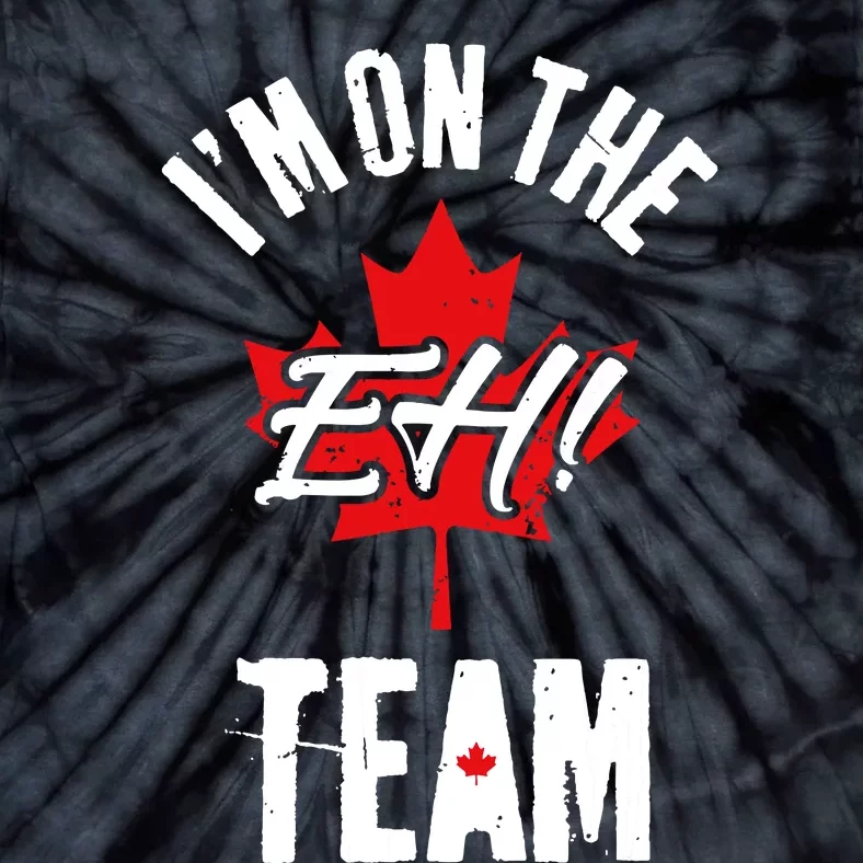 Im On The Eh Team Sports Funny Happy Canada Day Tie-Dye T-Shirt