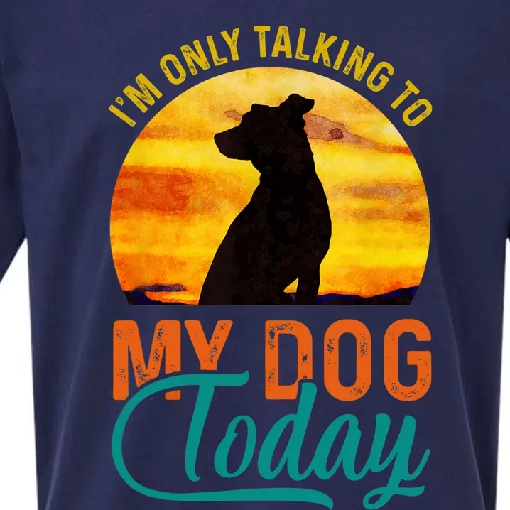 I'm Only Talking To My Dog Today Funny Sueded Cloud Jersey T-Shirt