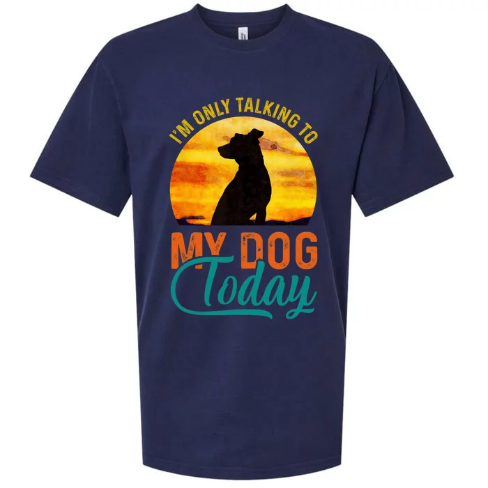 I'm Only Talking To My Dog Today Funny Sueded Cloud Jersey T-Shirt