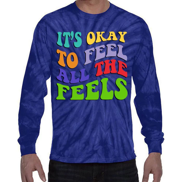 ItS Okay To Feel All The Feels Tie-Dye Long Sleeve Shirt