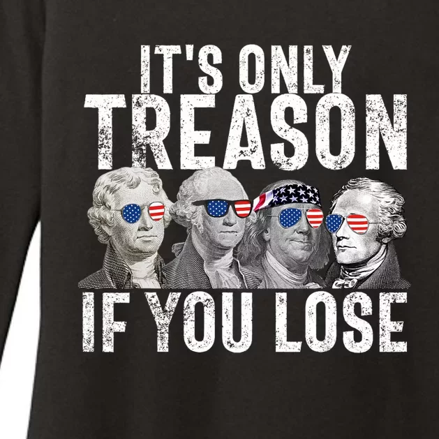 ItS Only Treason If You Lose Founding Fathers 4th Of July Womens CVC Long Sleeve Shirt