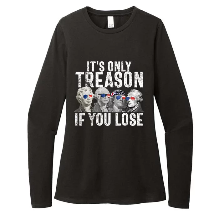 ItS Only Treason If You Lose Founding Fathers 4th Of July Womens CVC Long Sleeve Shirt