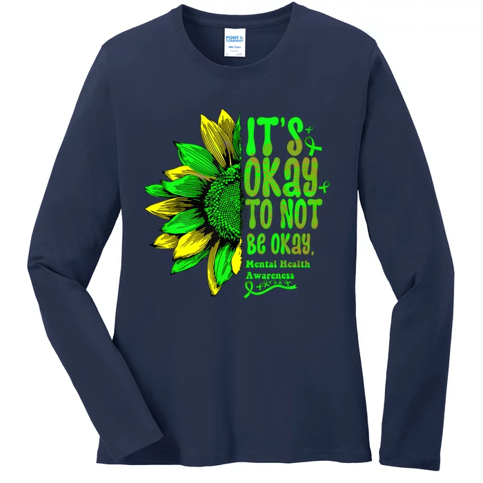 Its Okay To Not Be Okay Mental Health Awareness Sunflower Ladies Long Sleeve Shirt