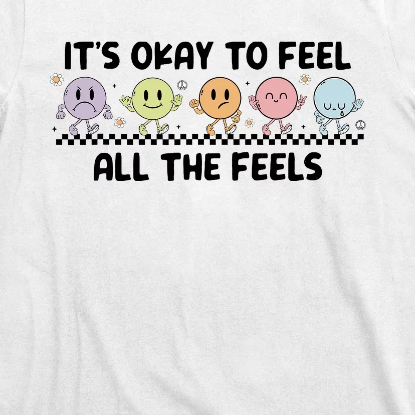 ItS Okay To Feel All The Feels Tal Health T-Shirt