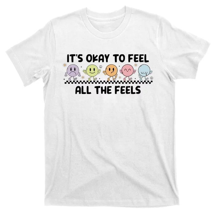 ItS Okay To Feel All The Feels Tal Health T-Shirt