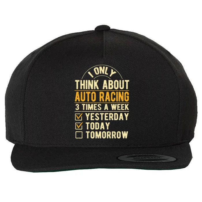 I Only Think About Auto Racing Funny Car Racing Humor Gift Wool Snapback Cap