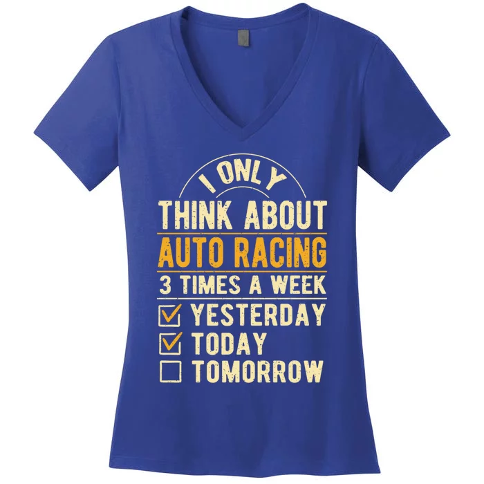 I Only Think About Auto Racing Funny Car Racing Humor Gift Women's V-Neck T-Shirt