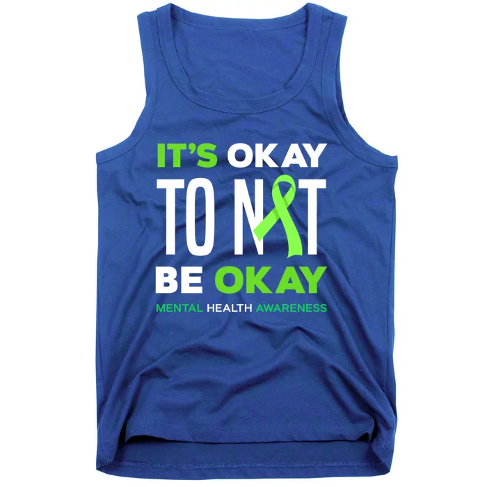 ItS Ok To Not Be Ok Tal Health Awareness Meaningful Gift Tank Top