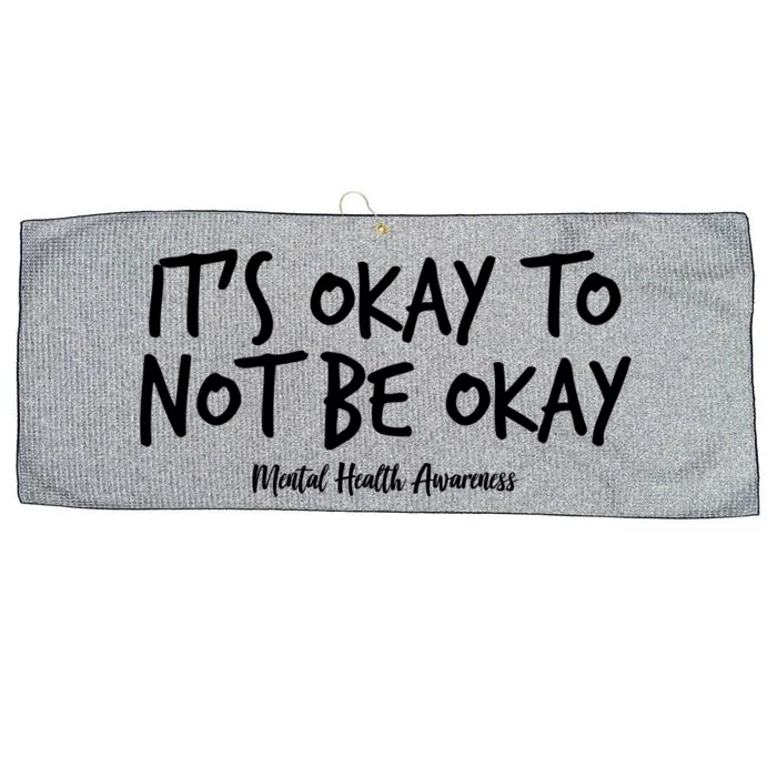 It's Okay To Not Be Okay Mental Health Awareness Large Microfiber Waffle Golf Towel