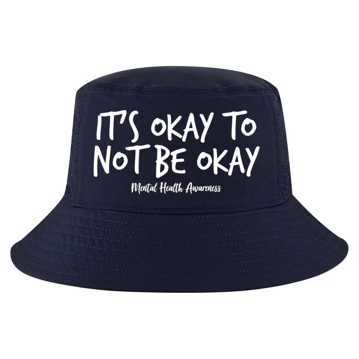 It's Okay To Not Be Okay Mental Health Awareness Cool Comfort Performance Bucket Hat