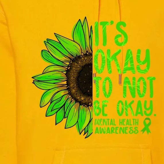 It's Okay To Not Be Okay Mental Health Awareness Green Sunflower Premium Hoodie