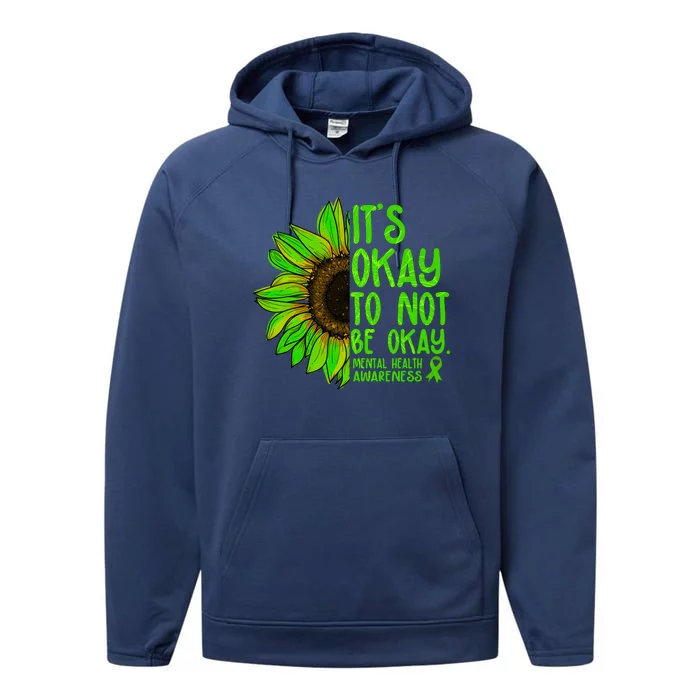 It's Okay To Not Be Okay Mental Health Awareness Green Sunflower Performance Fleece Hoodie