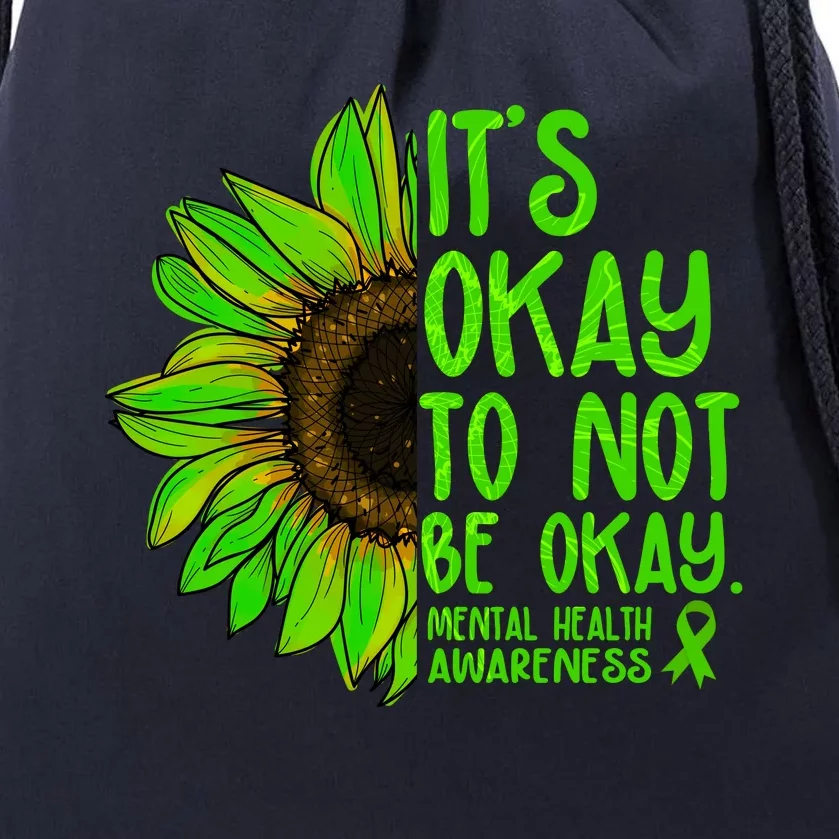 It's Okay To Not Be Okay Mental Health Awareness Green Sunflower Drawstring Bag