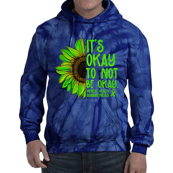 It's Okay To Not Be Okay Mental Health Awareness Green Sunflower Tie Dye Hoodie