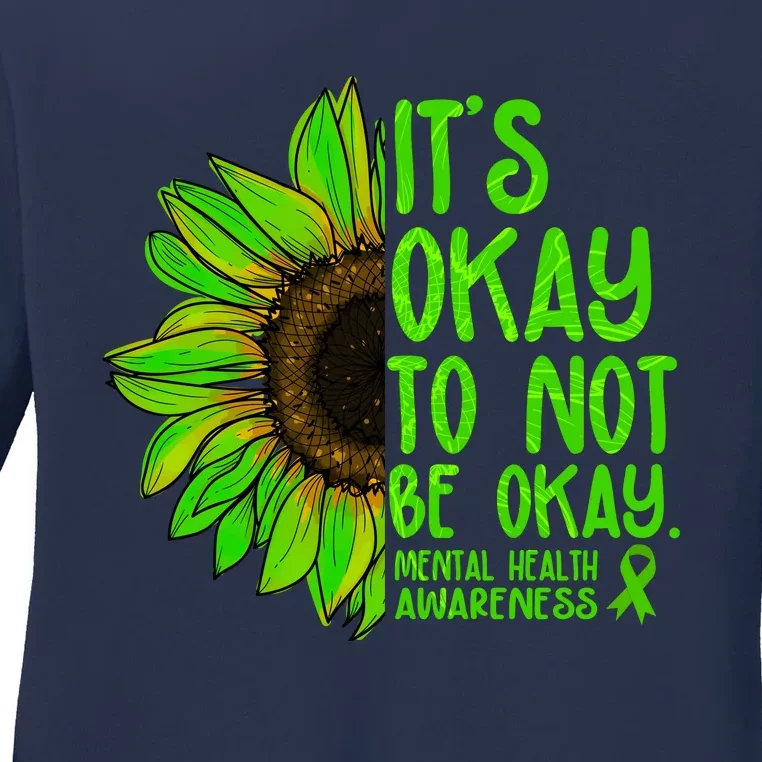 It's Okay To Not Be Okay Mental Health Awareness Green Sunflower Ladies Long Sleeve Shirt