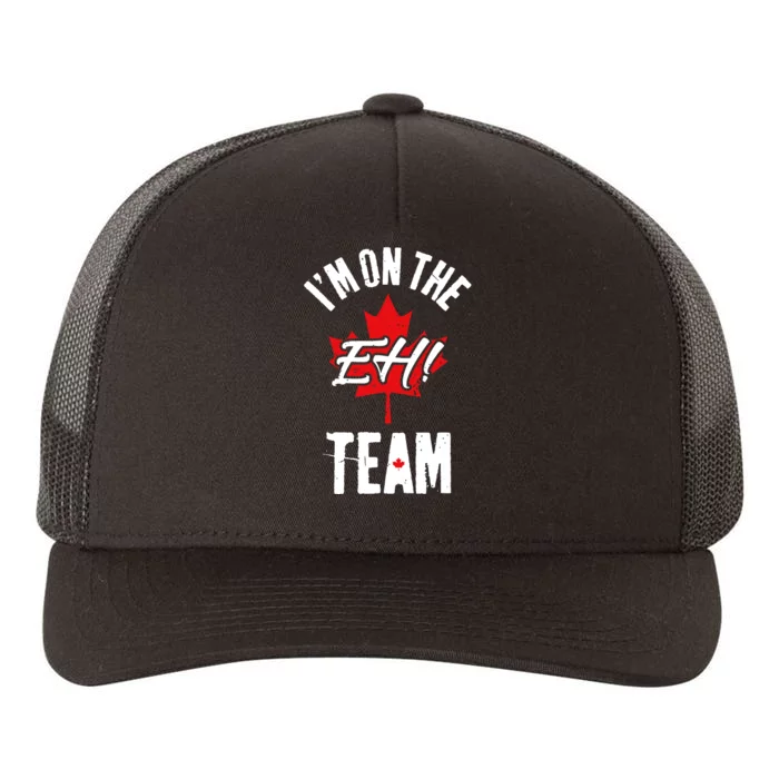 Im On The Eh Team Sports Funny Happy Canada Day Yupoong Adult 5-Panel Trucker Hat