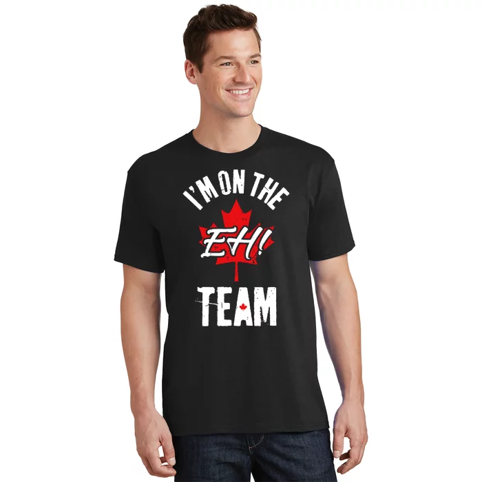 Im On The Eh Team Sports Funny Happy Canada Day T-Shirt