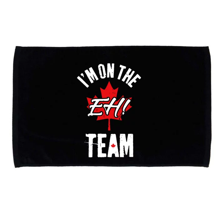 Im On The Eh Team Sports Funny Happy Canada Day Microfiber Hand Towel