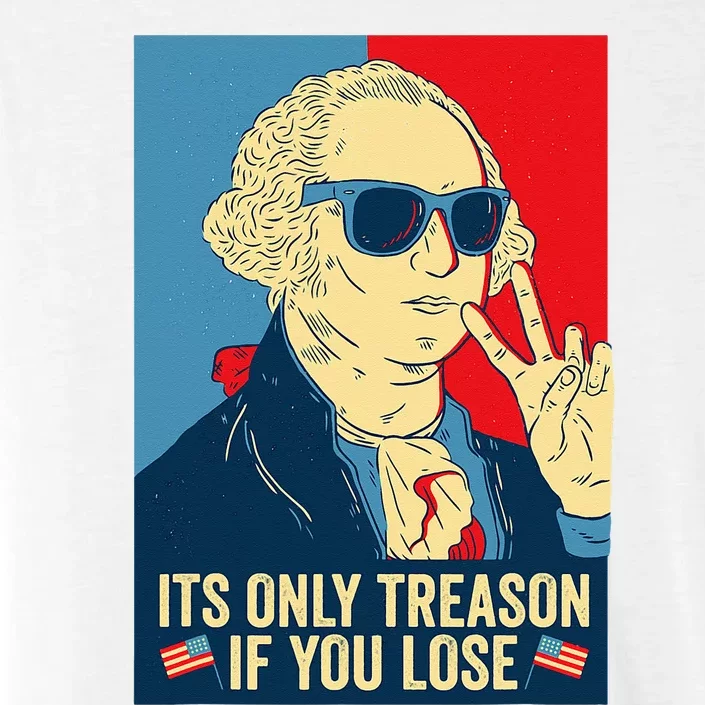 Its Only Treason If You Lose George Washington ChromaSoft Performance T-Shirt