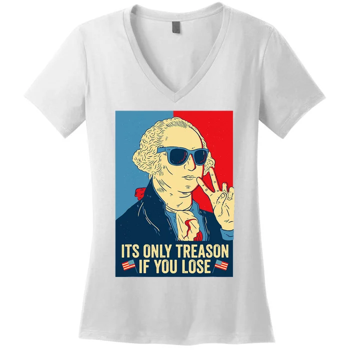 Its Only Treason If You Lose George Washington Women's V-Neck T-Shirt