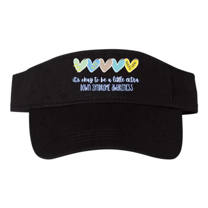 ItS Ok To Be A Little Extra Down Syndrome Awareness Valucap Bio-Washed Visor