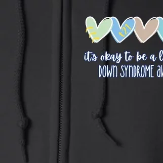 ItS Ok To Be A Little Extra Down Syndrome Awareness Full Zip Hoodie