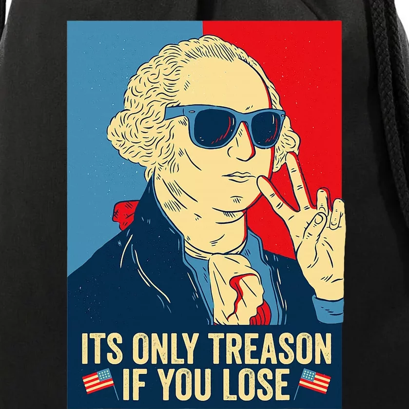 Its Only Treason If You Lose George Washington Drawstring Bag