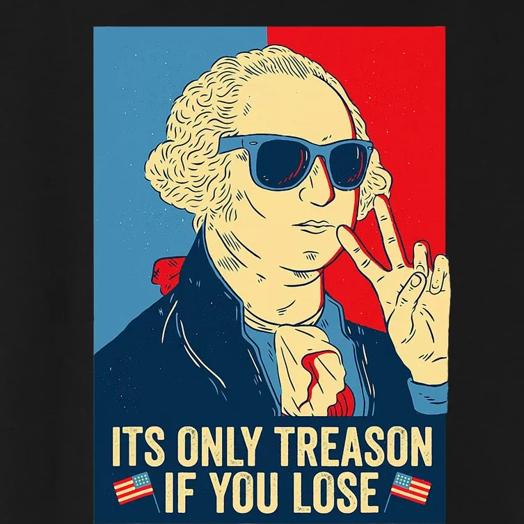 Its Only Treason If You Lose George Washington Women's Crop Top Tee