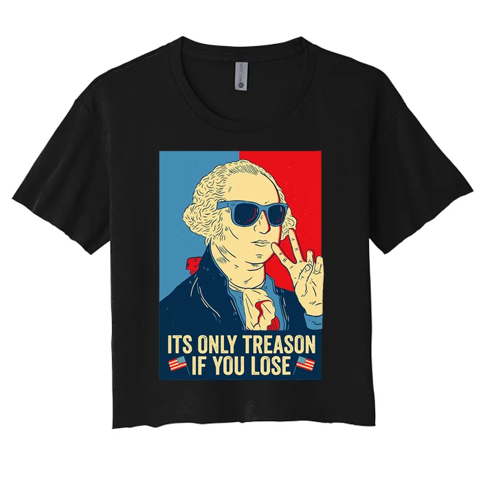 Its Only Treason If You Lose George Washington Women's Crop Top Tee