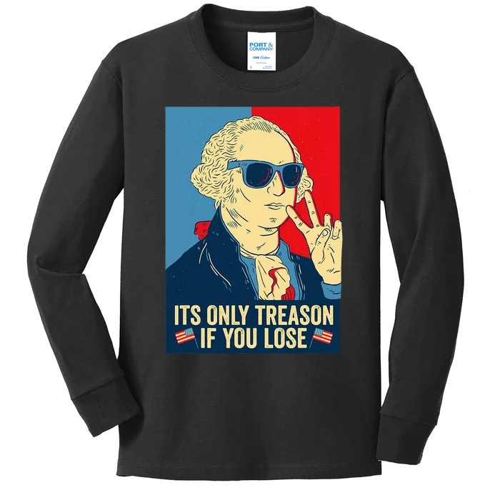 Its Only Treason If You Lose George Washington Kids Long Sleeve Shirt