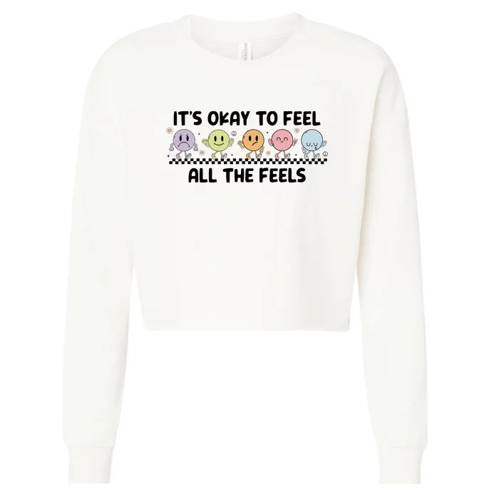 ItS Okay To Feel All The Feels Tal Health Cropped Pullover Crew