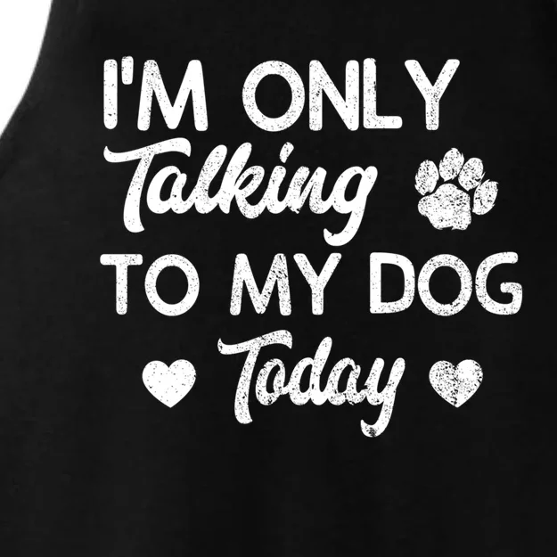 I'm Only Talking To My Dog Today Funny Dog Lover Gift Ladies Tri-Blend Wicking Tank