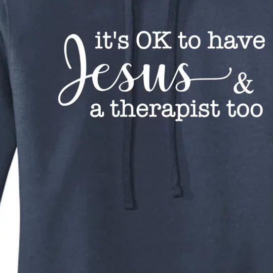 It's Ok To Have Jesus And A Therapist Too Meaningful Gift Women's Pullover Hoodie