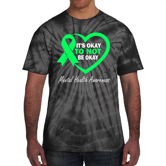 Its Okay To Not Be Okay Ribbon mental health awareness month Tie-Dye T-Shirt