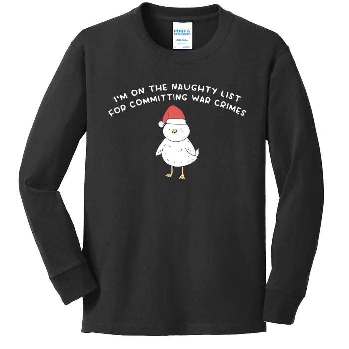 Im On The Naughty List For Committing War Crimes Kids Long Sleeve Shirt