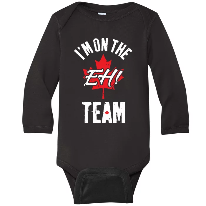 Im On The Eh Team Sports Funny Happy Canada Day Baby Long Sleeve Bodysuit