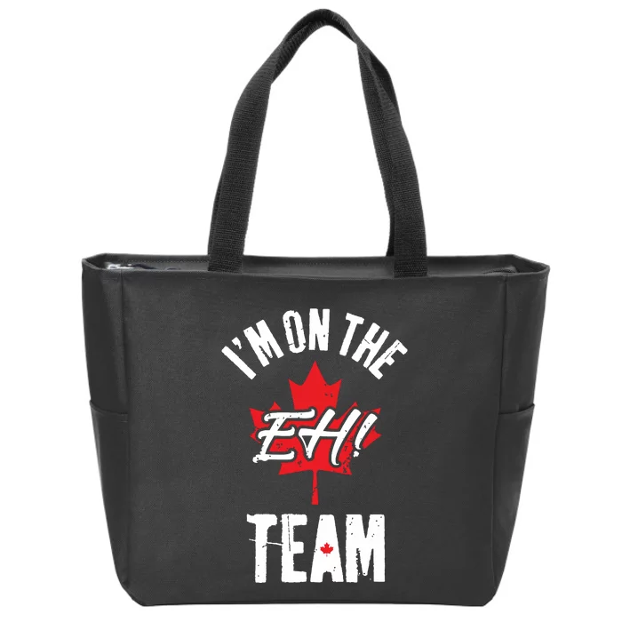 Im On The Eh Team Sports Funny Happy Canada Day Zip Tote Bag